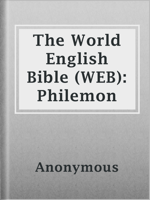 Title details for The World English Bible (WEB): Philemon by Anonymous - Available